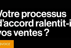 Infographie – Votre processus d’accord ralentit-il vos ventes ?