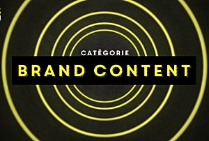 Redécouvrez le palmarès de la catégorie BRAND CONTENT 