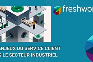 Les enjeux du Service Client dans le secteur industriel 