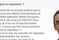 Qui régule le régulateur ? l'Arcep répond à Martin Bouygues