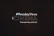 Découvrez ' Rendez-vous au cinéma ' par France TV Publicité