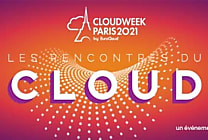 Cloud Week Paris 2021 : une 5ème édition pour appréhender le cloud du futur