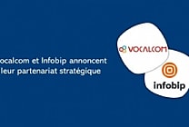 Infobip et Vocalcom officialisent leur partenariat stratégique