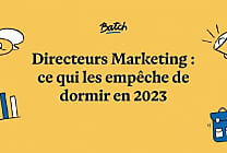 [Infographie] Quelles sont les priorités et les inquiétudes des marketeurs en 2023 ?
