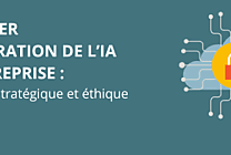 Anticiper l'intégration de l'IA en entreprise : un virage  [...]