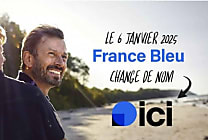 Bye bye France Bleu, bonjour « ici »