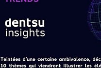 Dentsu Insights dévoile les 10 tendances média, technologie et  [...]