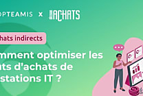 ACHATS INDIRECTS : Comment optimiser les coûts d’achats de prestations IT ?