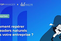 Comment repérer les leaders naturels dans votre entreprise ?
