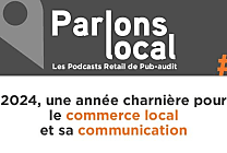 2024, une année charnière pour le commerce local et sa communication 