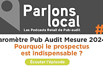 Baromètre Pub Audit Mesure 2024 : Pourquoi le prospectus est indispensable ?