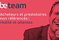 Acheteurs et prestataires non référencés : réalité et attentes