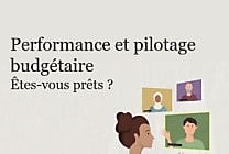 Secteur Public : Performance et pilotage budgétaire, êtes vous prêts ?