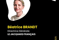 Béatrice Brandt, Directrice Générale Le Jacquard Français