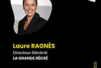 Laure Ragnès, Directeur Général La Grande Récré