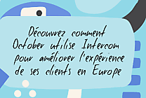 Comment October utilise Intercom pour offrir un support client d’exception  [...]