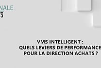 VMS intelligent : Quels leviers de performance pour la direction achats ?