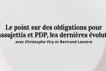 Le point sur des obligations pour les assujettis et PDP, les dernières évolutions