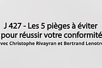 J-427– Les 5 pièges à éviter pour réussir votre conformité
