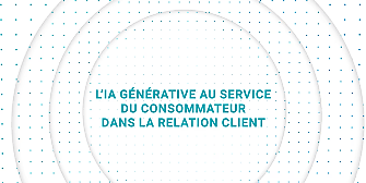 L'IA générative au service du consommateur dans la relation client