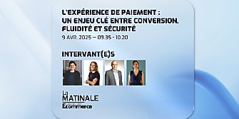 L’expérience de paiement : un enjeu clé entre conversion, fluidité et sécurité