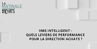 VMS intelligent : Quels leviers de performance pour la direction achats ?
