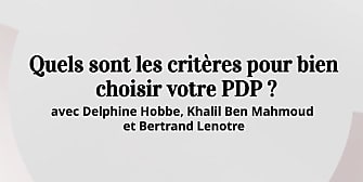 Quels sont les critères pour bien choisir votre PDP ?