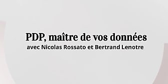 PDP, maître de vos données