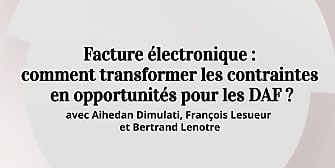 Facture électronique : comment transformer les contraintes en opportunités  [...]