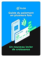Guide du paiement en plusieurs fois : un nouveau levier de croissance