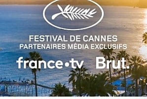 Festival de Cannes : France Télévisions et Brut s'associent  [...]