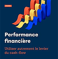 Performance financière : utiliser autrement le levier du cash-flow