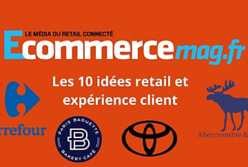 Carrefour, Sofia Richie, Baguette... les 10 idées retail et expérience client