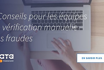 5 Conseils pour les équipes de vérification manuelle des fraudes