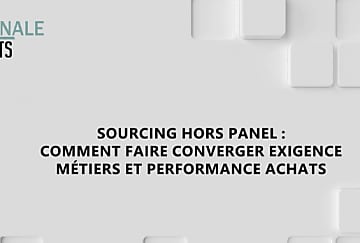 Sourcing hors panel : Comment faire converger exigence métiers et  [...]