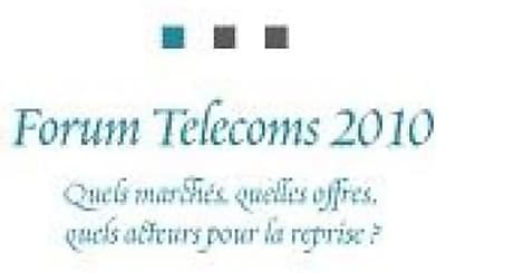Forum Télécoms 2010: la nouvelle donne des mobiles, d'Internet et des médias