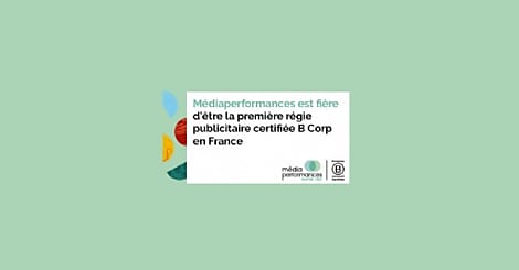 Médiaperformances, première régie pub certifiée B-Corp en France