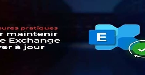 Meilleures pratiques pour maintenir votre Exchange Server à jour
