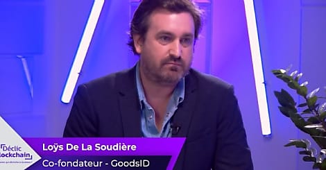Loÿs de la Soudière (GoodsID) : 'Le certificat digital devient un canal de communication'