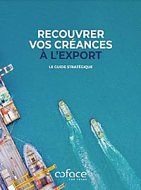 Recouvrer vos créances à l'export : le guide stratégique