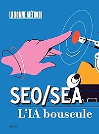 [La bonne méthode] Épisode 6 - SEO / SEA, l'IA  [...]