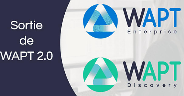 WAPT2.0: Sécuriser son système d'information