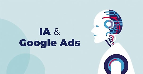 Comment tirer profit de l'IA et du Machine Learning de Google Ads pour performer ?