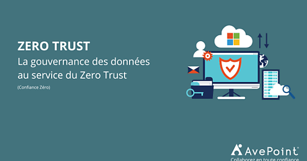 La gouvernance des données au service du Zero Trust (Confiance Zéro)