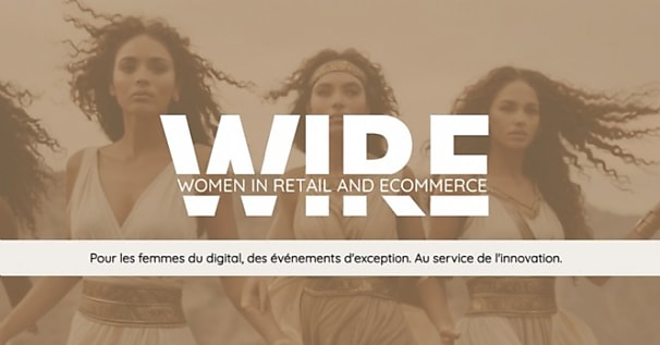 WIRE : Quand le leadership féminin de l'e-commerce se rencontre