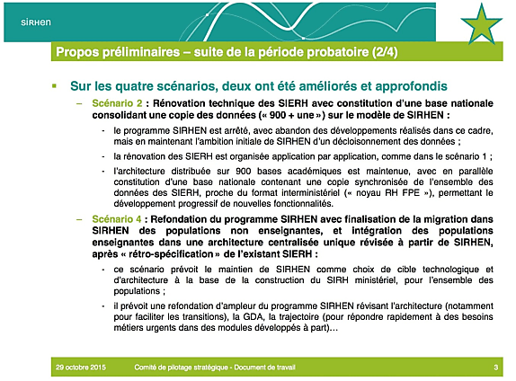 Deux scénarios du rapport ont été étudiés. C'est finalement le n°4 qui aura les faveurs du ministère.