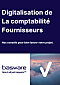 Digitalisez votre comptabilité fournisseurs et gagnez en efficacité
