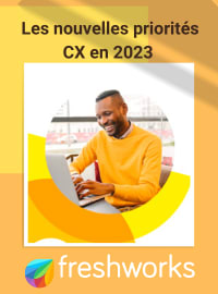 Les nouvelles priorités CX 2023