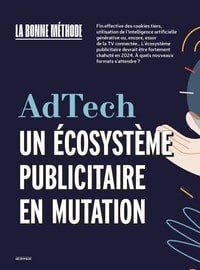 [La bonne méthode] Épisode 2 - AdTech, un écosystème publicitaire en mutation