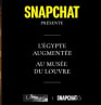 Le Louvre et Snapchat dévoilent l'expérience 'L'Égypte Augmentée'